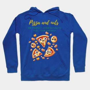 Pizza And Nuts To Achieve Your dreams! Hoodie